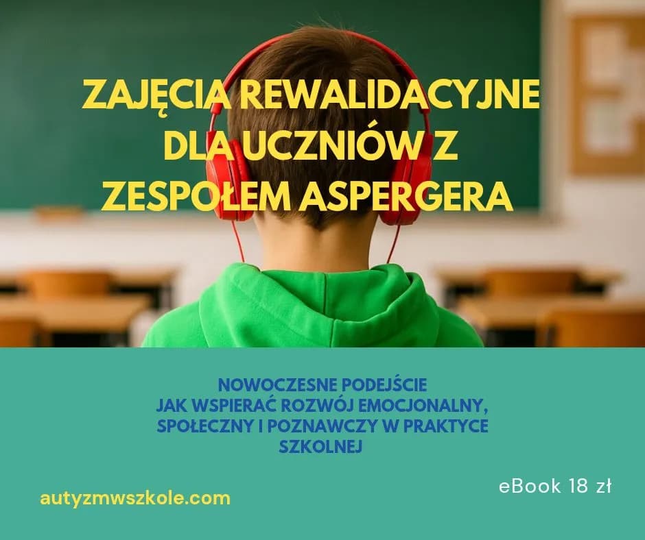 Zajęcia rewalidacyjne dla ucznia z Aspergerem – jak wspierać rozwój?