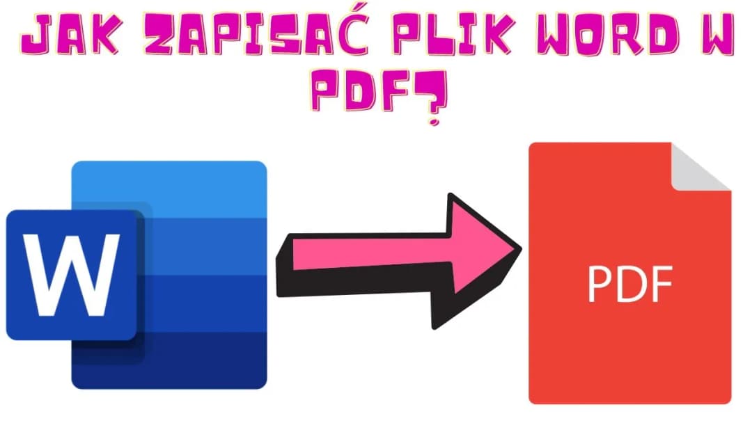 Jak zapisać plik Word w PDF: 5 prostych sposobów konwersji