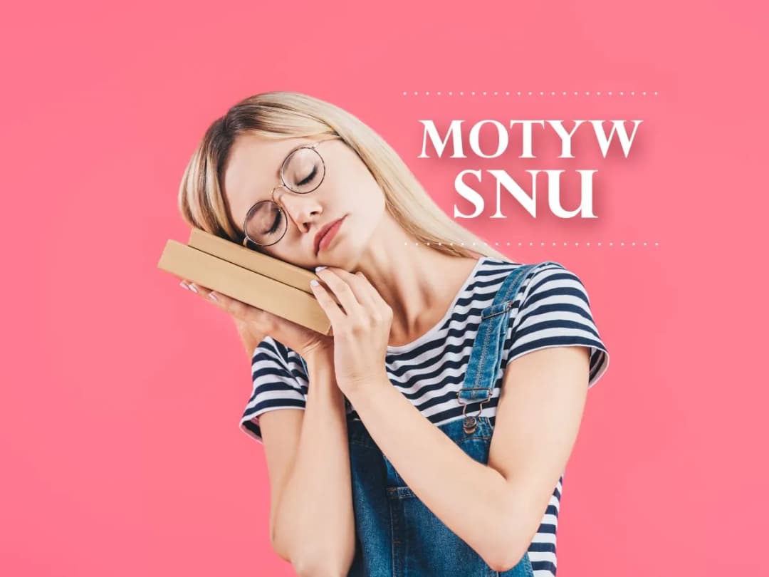 Motyw snu w tekstach kultury: jak sen kształtuje literackie narracje