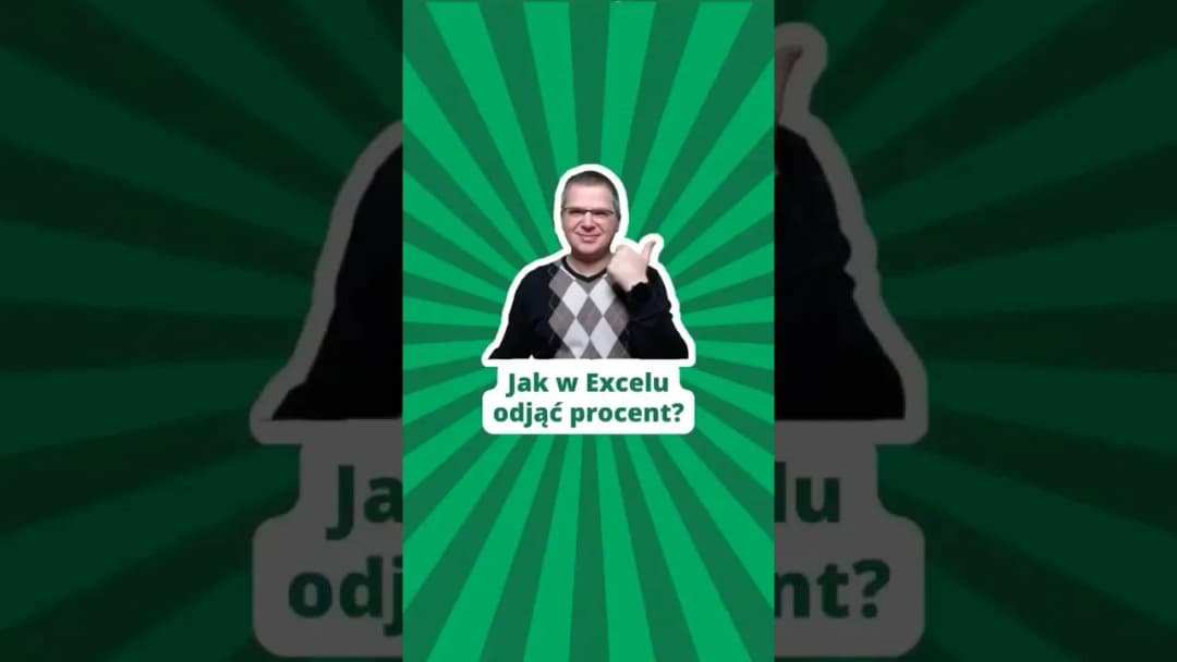 Jak w Excelu odjąć procent i uniknąć typowych błędów w obliczeniach
