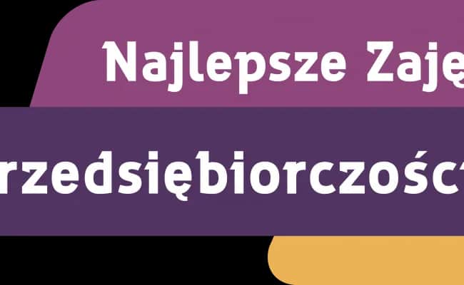 Najlepsze zajęcia z przedsiębiorczości, które zmienią Twoje podejście do biznesu